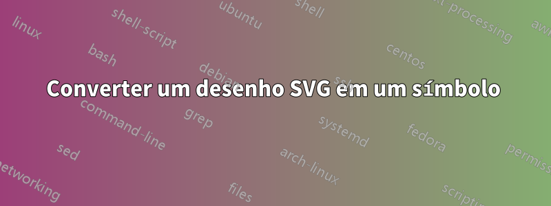 Converter um desenho SVG em um símbolo