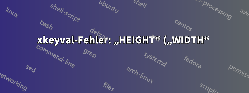 xkeyval-Fehler: „HEIGHT“ („WIDTH“) undefiniert in Familien „psvectorian“