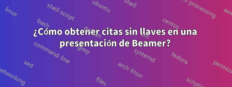 ¿Cómo obtener citas sin llaves en una presentación de Beamer?
