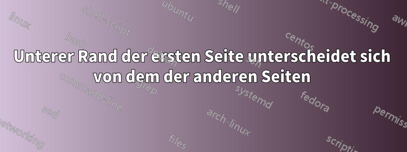 Unterer Rand der ersten Seite unterscheidet sich von dem der anderen Seiten
