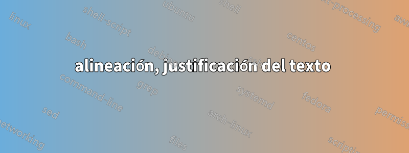 alineación, justificación del texto