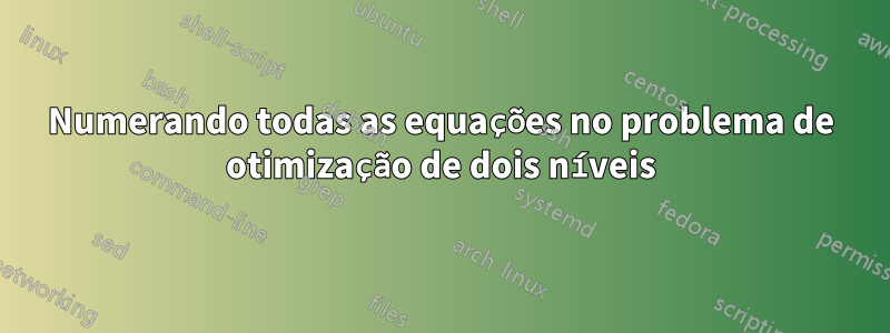 Numerando todas as equações no problema de otimização de dois níveis