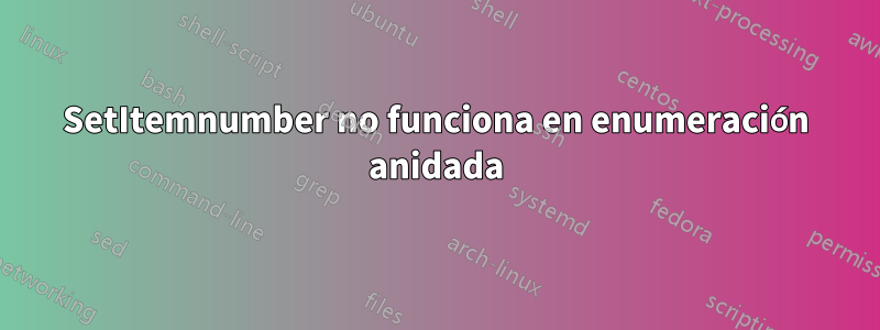 SetItemnumber no funciona en enumeración anidada