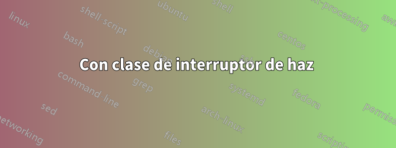 Con clase de interruptor de haz
