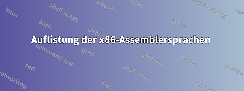 Auflistung der x86-Assemblersprachen