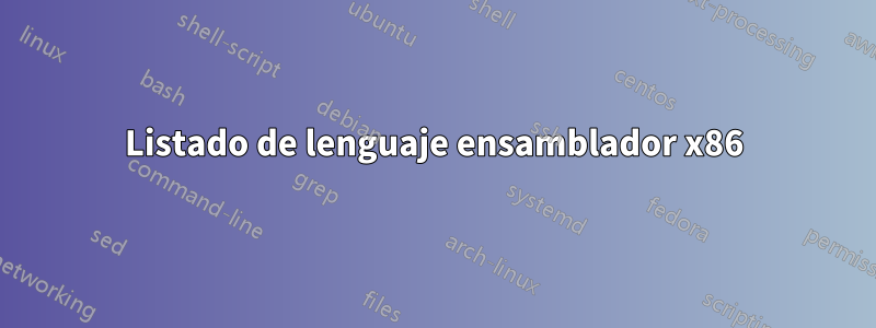 Listado de lenguaje ensamblador x86
