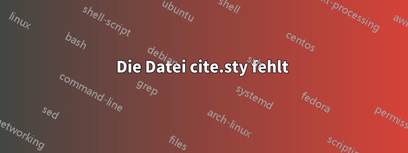 Die Datei cite.sty fehlt