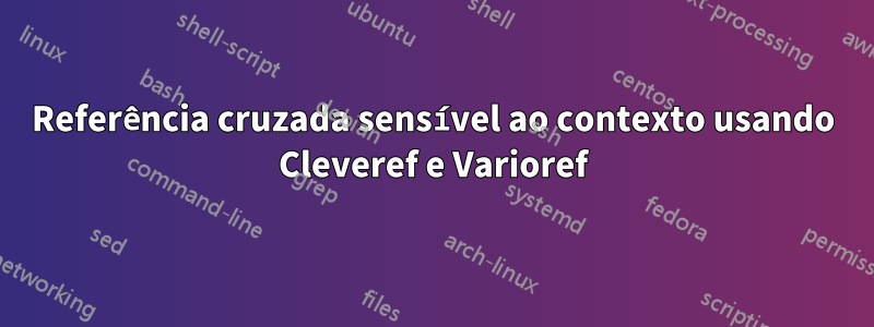 Referência cruzada sensível ao contexto usando Cleveref e Varioref