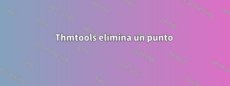 Thmtools elimina un punto