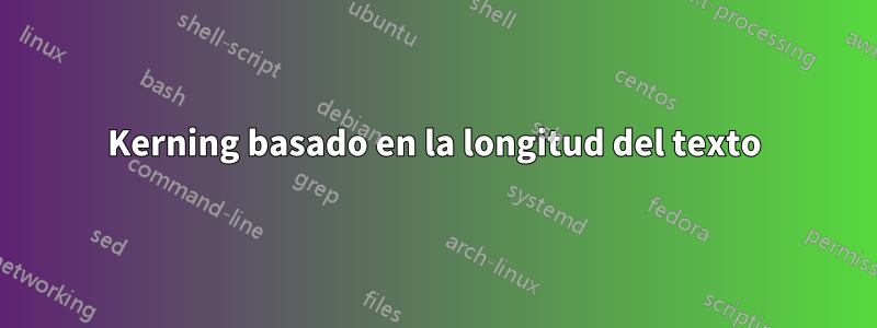 Kerning basado en la longitud del texto