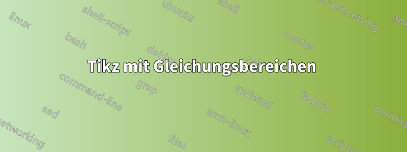 Tikz mit Gleichungsbereichen