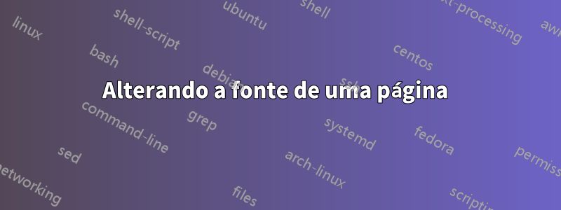 Alterando a fonte de uma página 