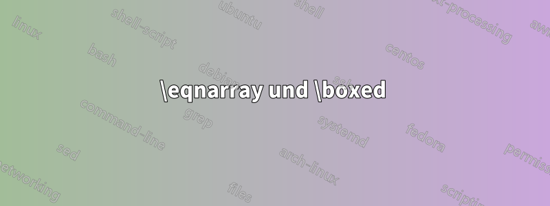 \eqnarray und \boxed