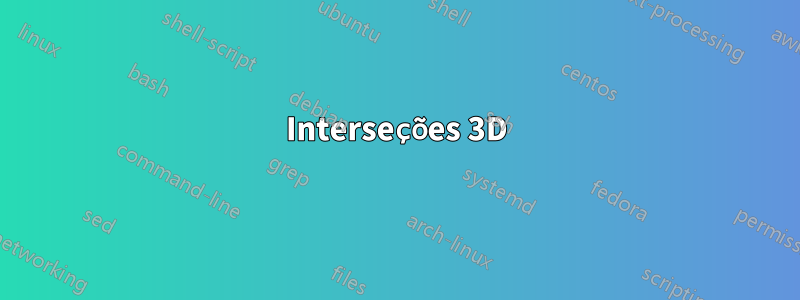 Interseções 3D