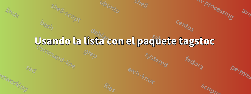 Usando la lista con el paquete tagstoc