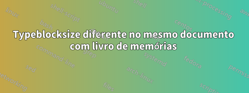 Typeblocksize diferente no mesmo documento com livro de memórias