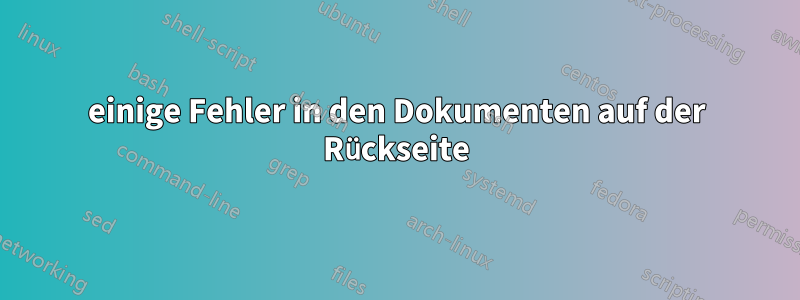 einige Fehler in den Dokumenten auf der Rückseite