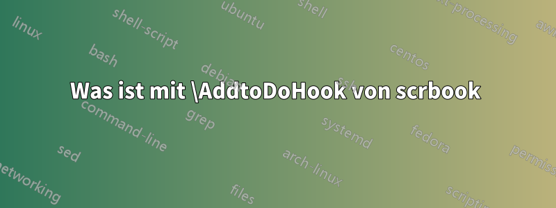 Was ist mit \AddtoDoHook von scrbook