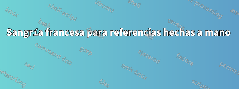 Sangría francesa para referencias hechas a mano 