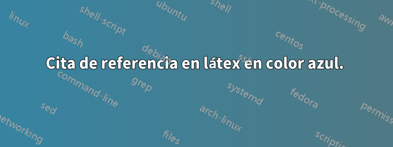 Cita de referencia en látex en color azul.