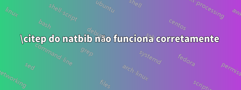 \citep do natbib não funciona corretamente