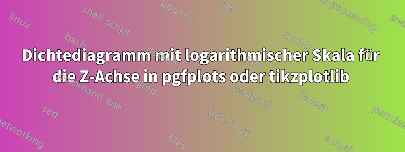 Dichtediagramm mit logarithmischer Skala für die Z-Achse in pgfplots oder tikzplotlib