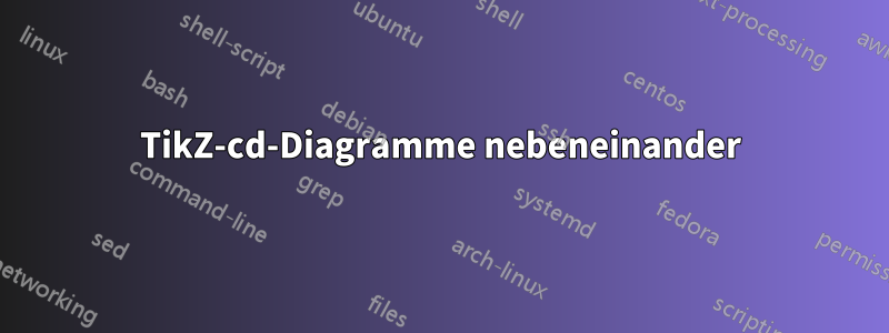 TikZ-cd-Diagramme nebeneinander