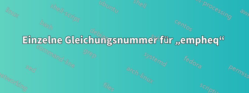 Einzelne Gleichungsnummer für „empheq“