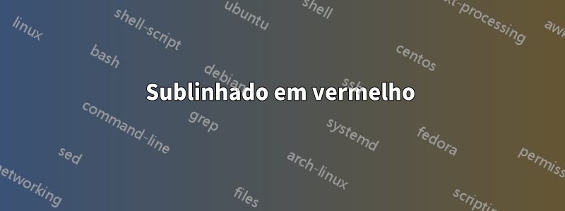 Sublinhado em vermelho