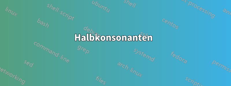 Halbkonsonanten 