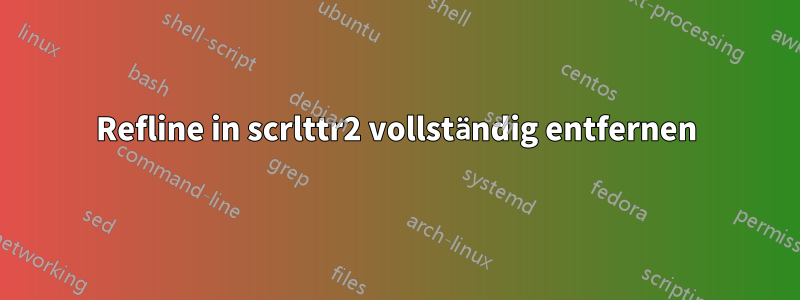 Refline in scrlttr2 vollständig entfernen