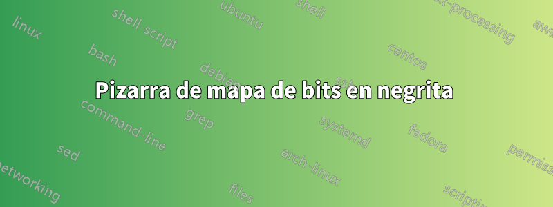 Pizarra de mapa de bits en negrita