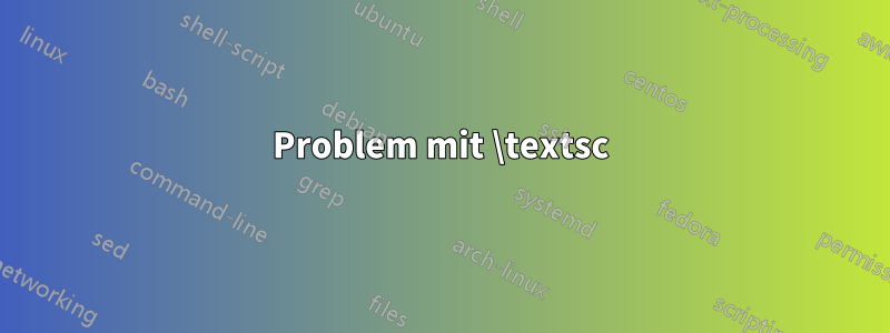Problem mit \textsc