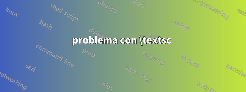 problema con \textsc