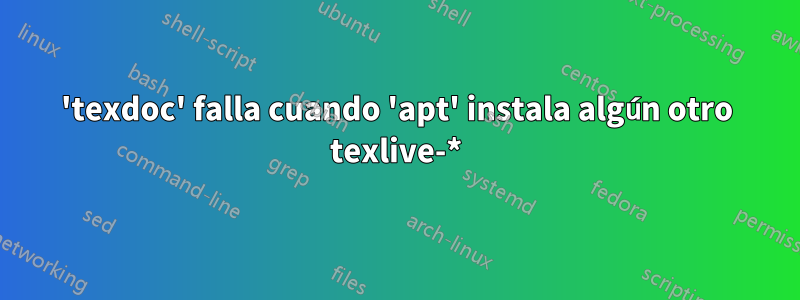 'texdoc' falla cuando 'apt' instala algún otro texlive-*