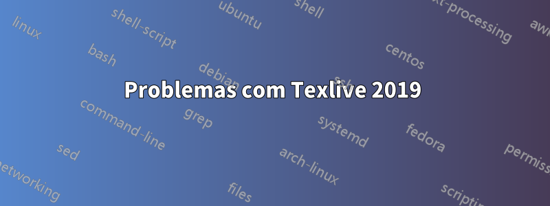 Problemas com Texlive 2019