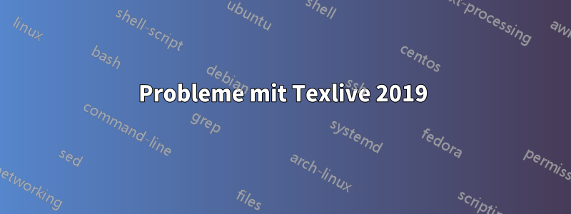 Probleme mit Texlive 2019