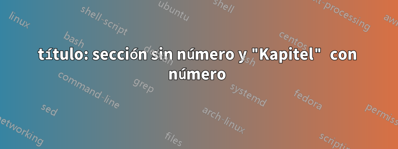 título: sección sin número y "Kapitel" con número
