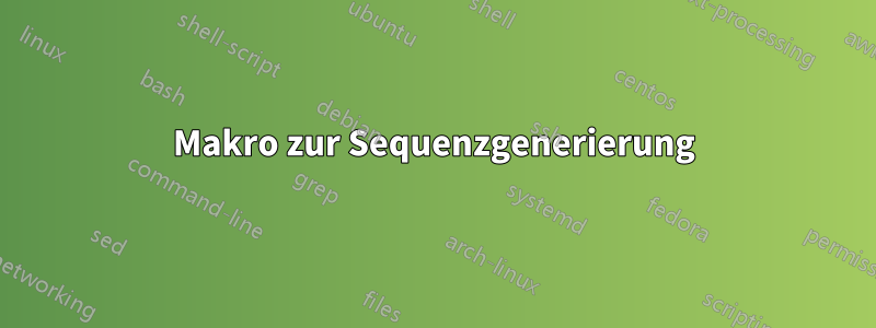 Makro zur Sequenzgenerierung