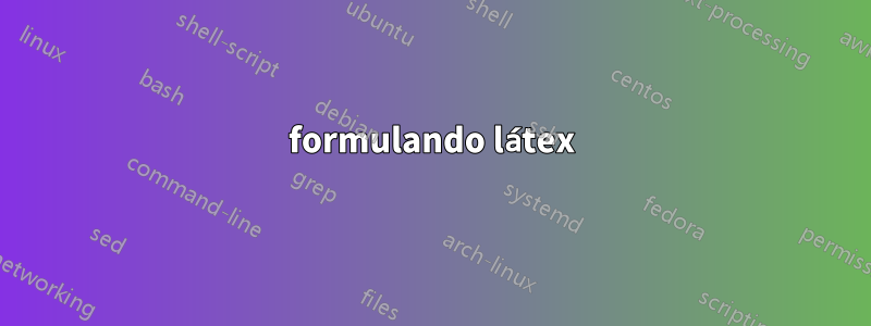 formulando látex