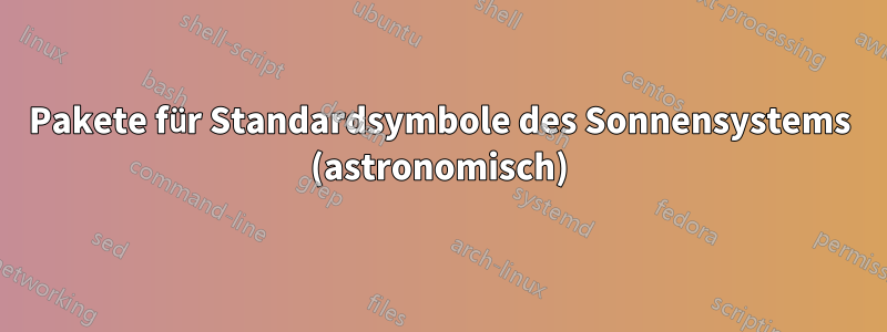 Pakete für Standardsymbole des Sonnensystems (astronomisch)