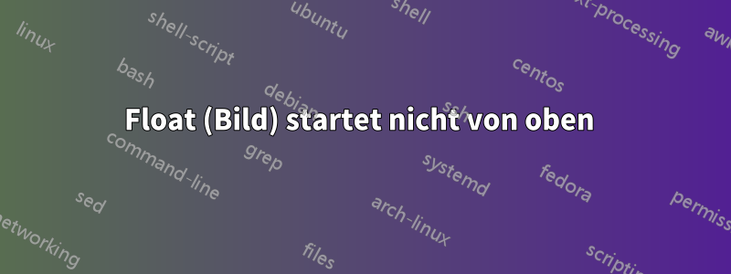 Float (Bild) startet nicht von oben 