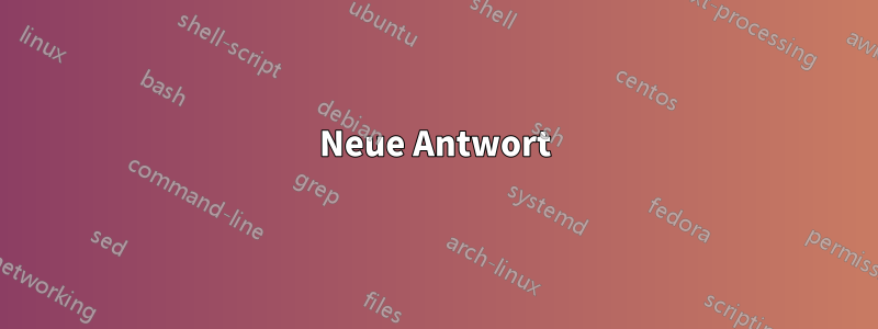 Neue Antwort