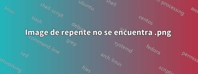 Image.png de repente no se encuentra 