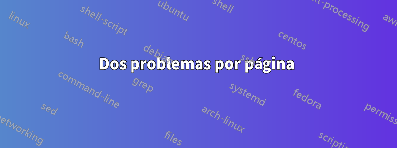 Dos problemas por página