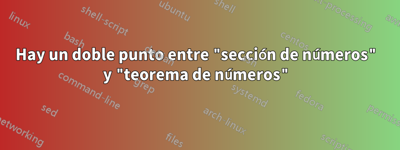 Hay un doble punto entre "sección de números" y "teorema de números"