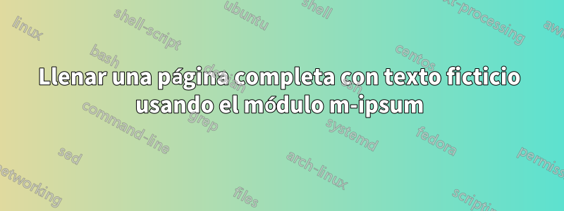 Llenar una página completa con texto ficticio usando el módulo m-ipsum