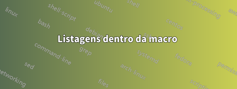 Listagens dentro da macro