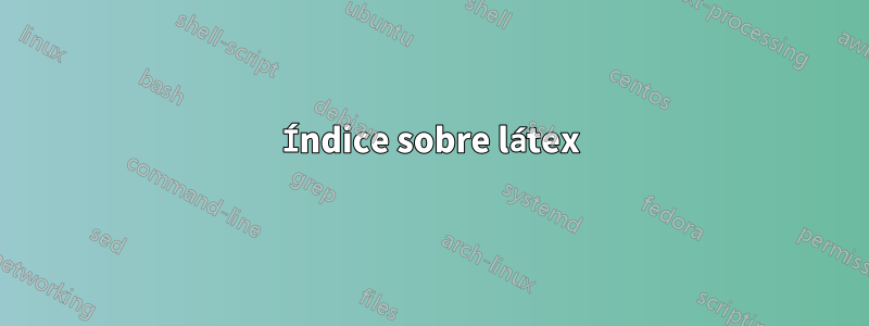Índice sobre látex