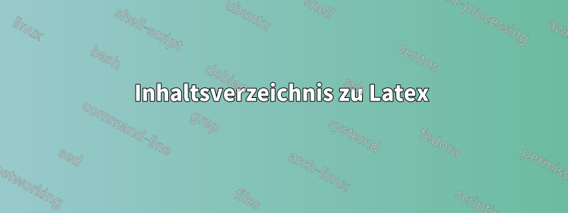 Inhaltsverzeichnis zu Latex